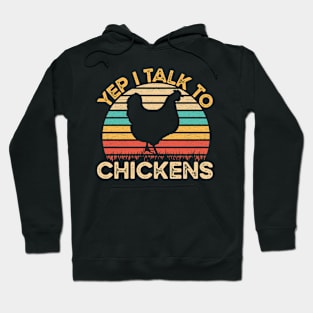 Yep I Talk To Chickens Vintage Funny Chicken Farmer Gift Hoodie